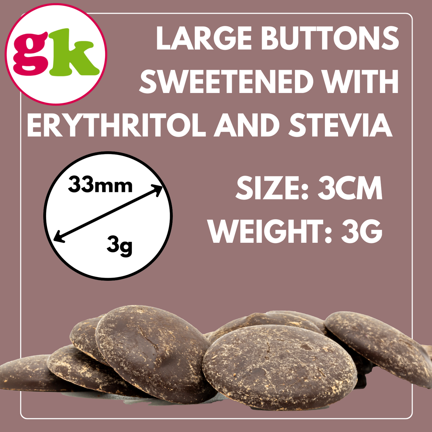Large buttons sweetened with erythritol and stevia