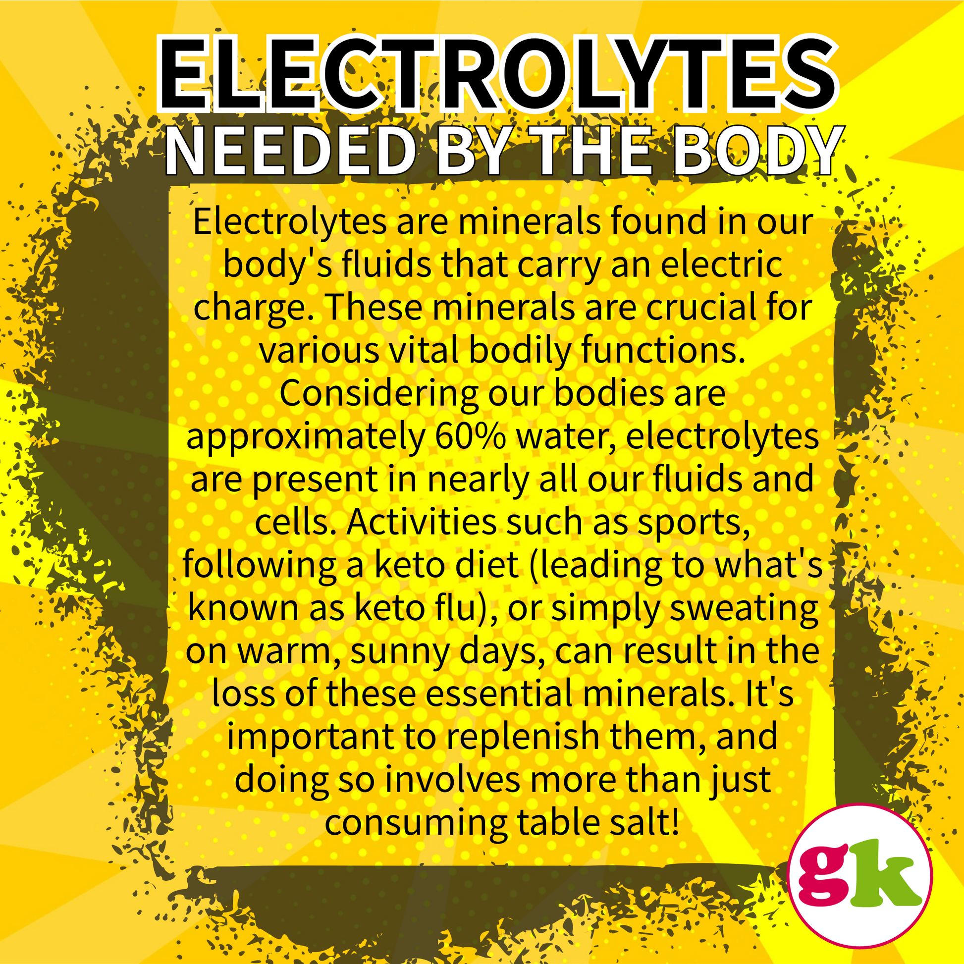 Electrolytes are needed inside the body